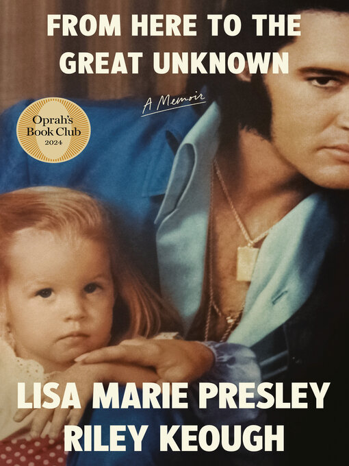 Title details for From Here to the Great Unknown by Lisa Marie Presley - Available